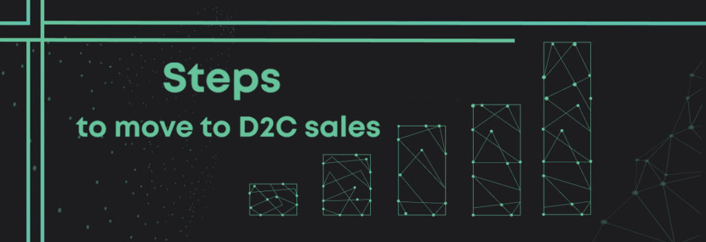 steps to make transition to D2C
