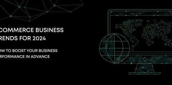 eCommerce Business Trends for 2024. How to Boost Your Business Performance In Advance 3 ecommerce business trends 2024